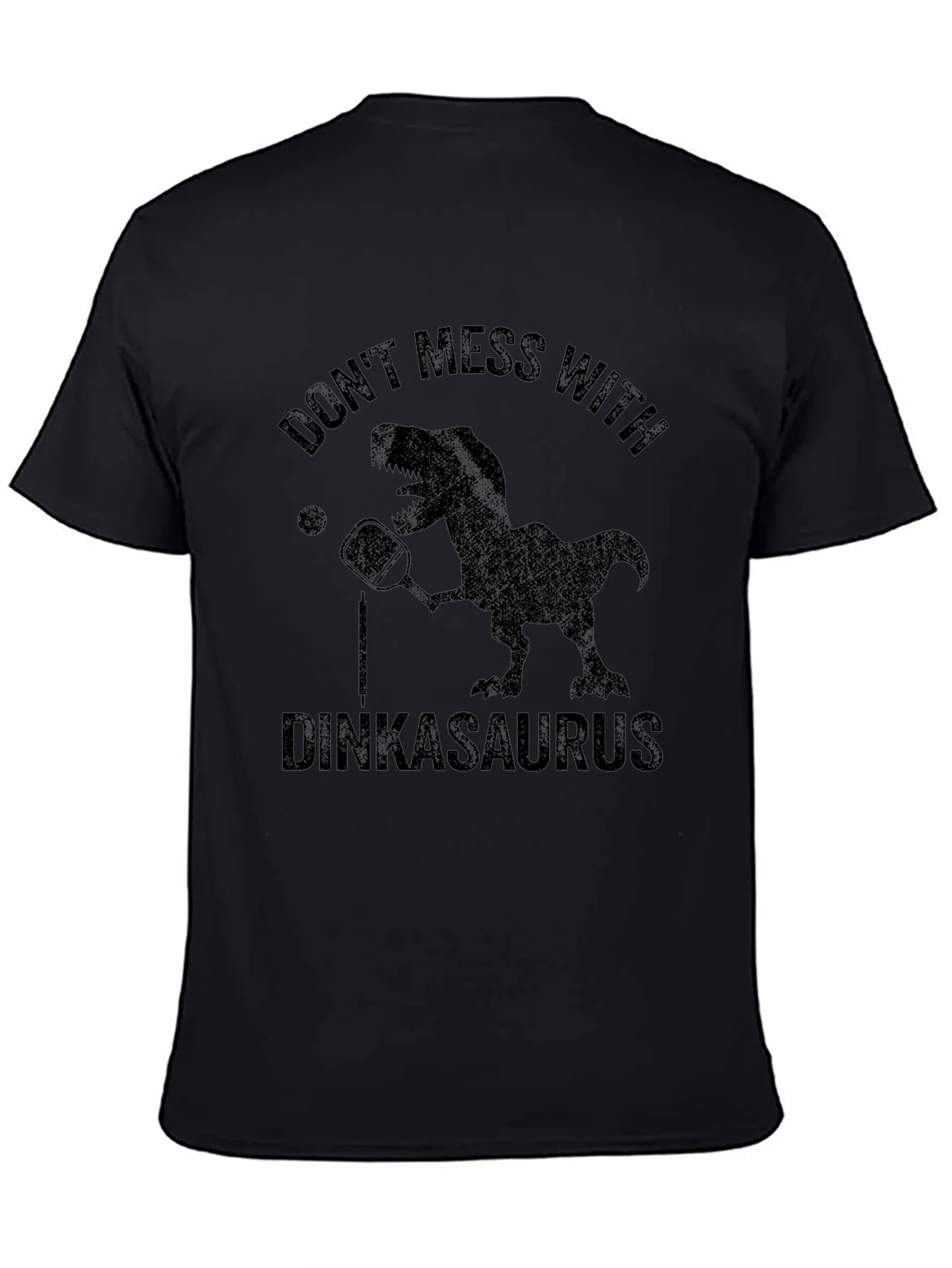 Dinkasaurus T-Shirt - Dont Mess With Funny Dino Pickleball Tee
