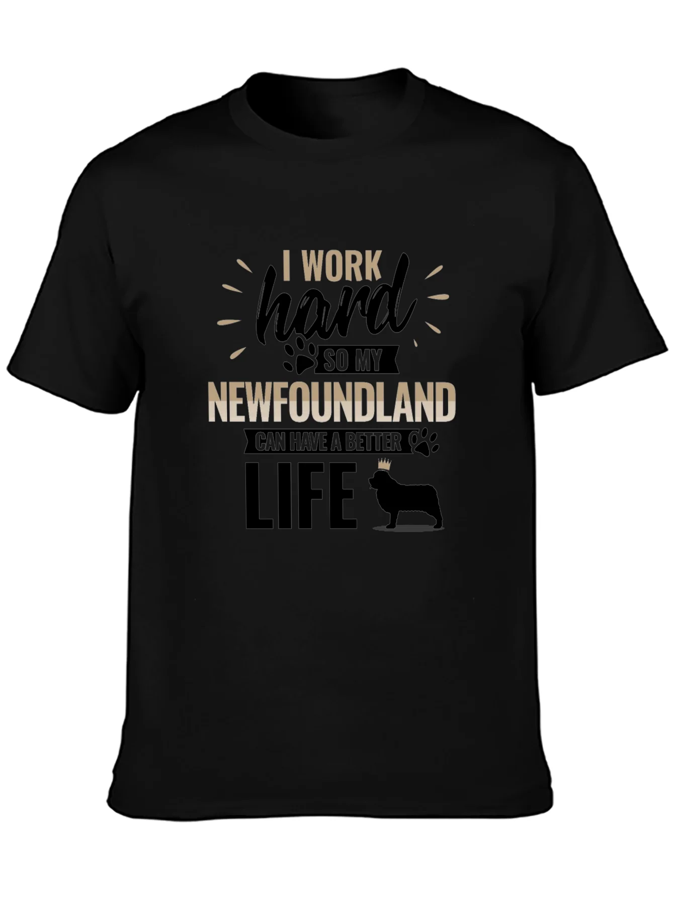 I Work Hard For My Newfoundland T-Shirt