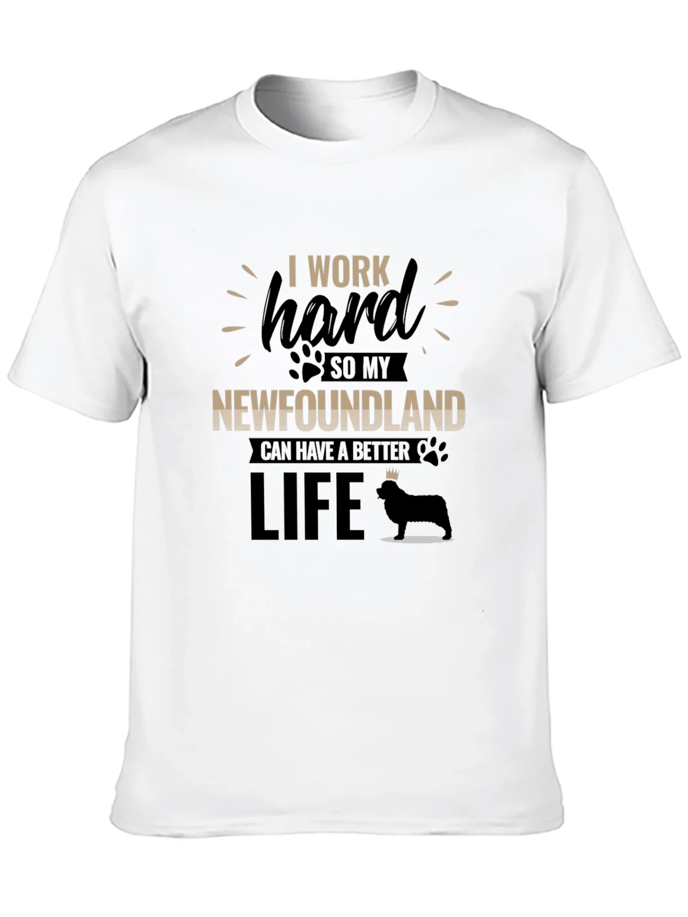 I Work Hard For My Newfoundland T-Shirt