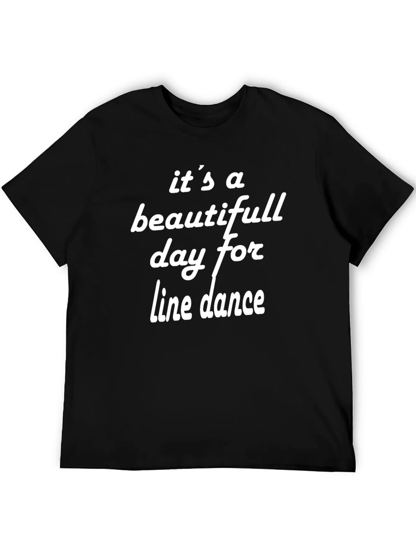 Its A Beautiful Day For Line Dance T-Shirt
