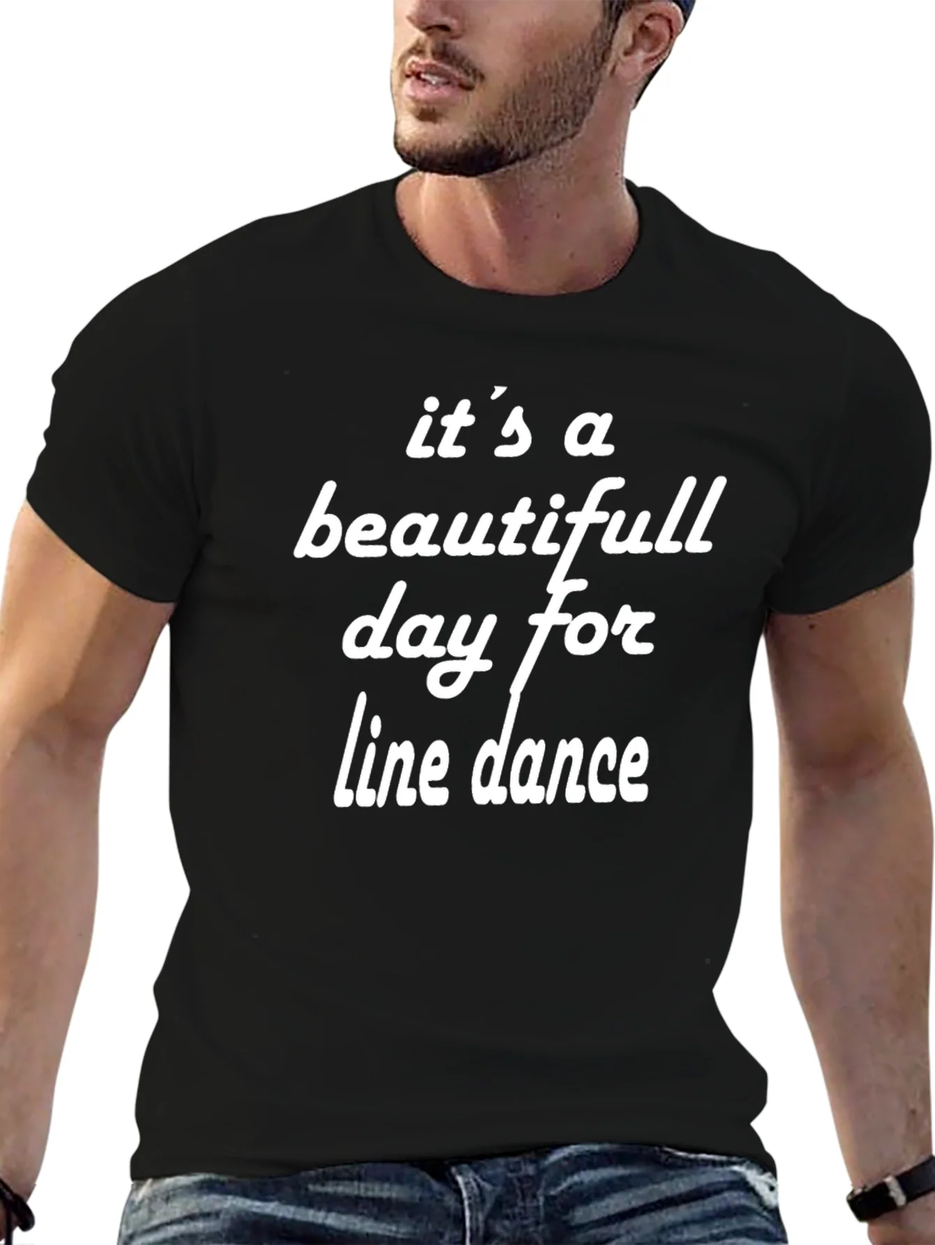 Its A Beautiful Day For Line Dance T-Shirt