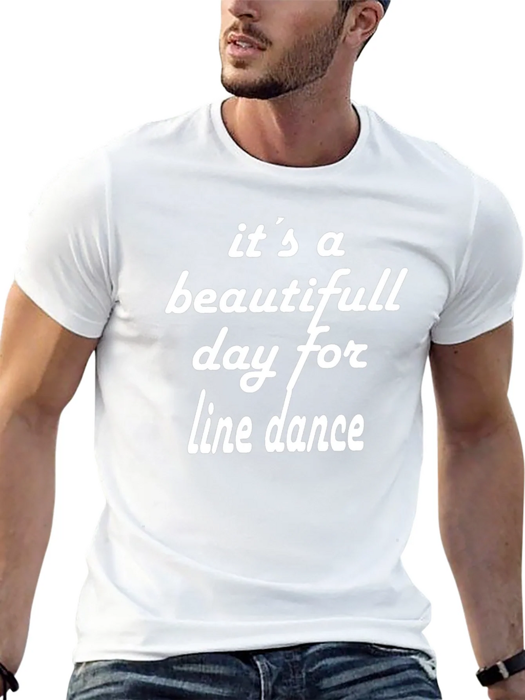 Its A Beautiful Day For Line Dance T-Shirt