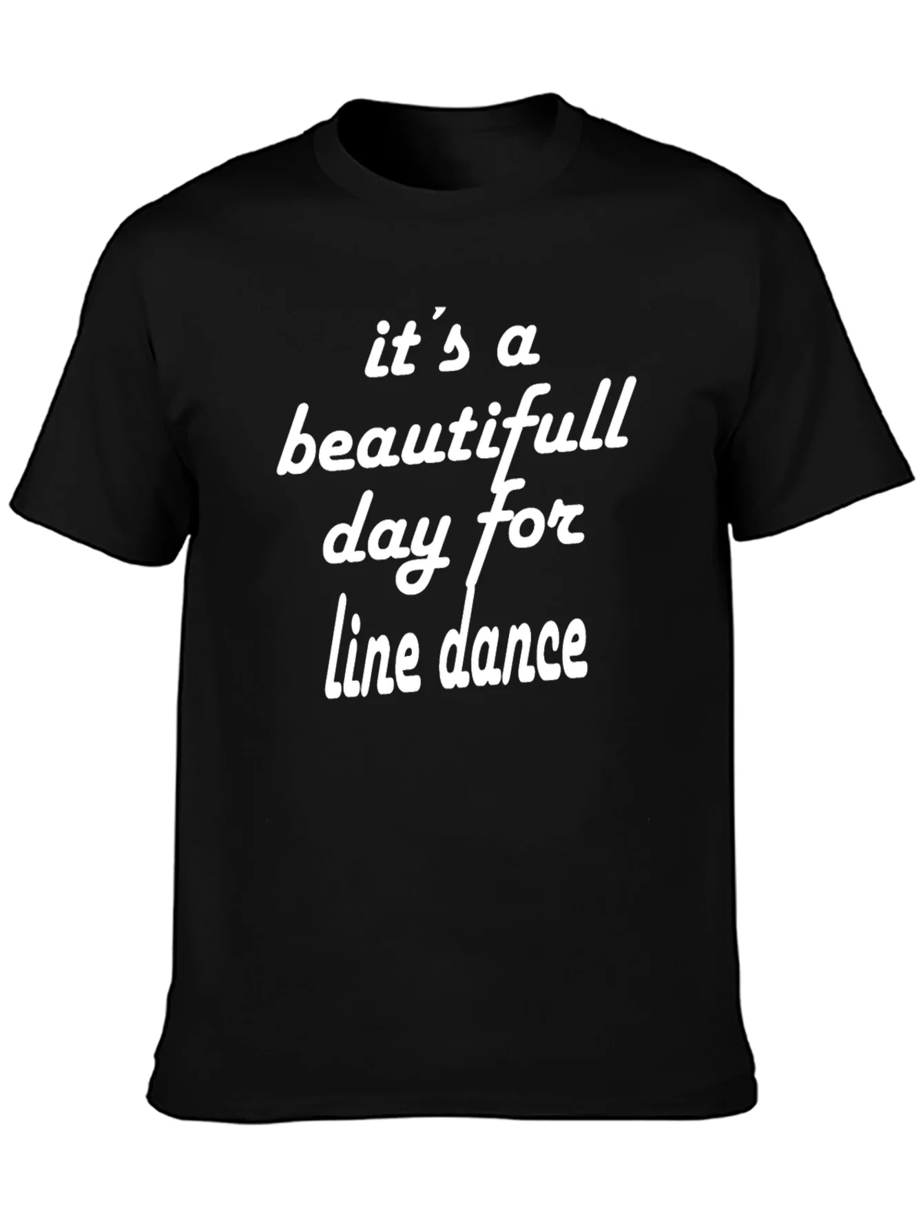 Its A Beautiful Day For Line Dance T-Shirt