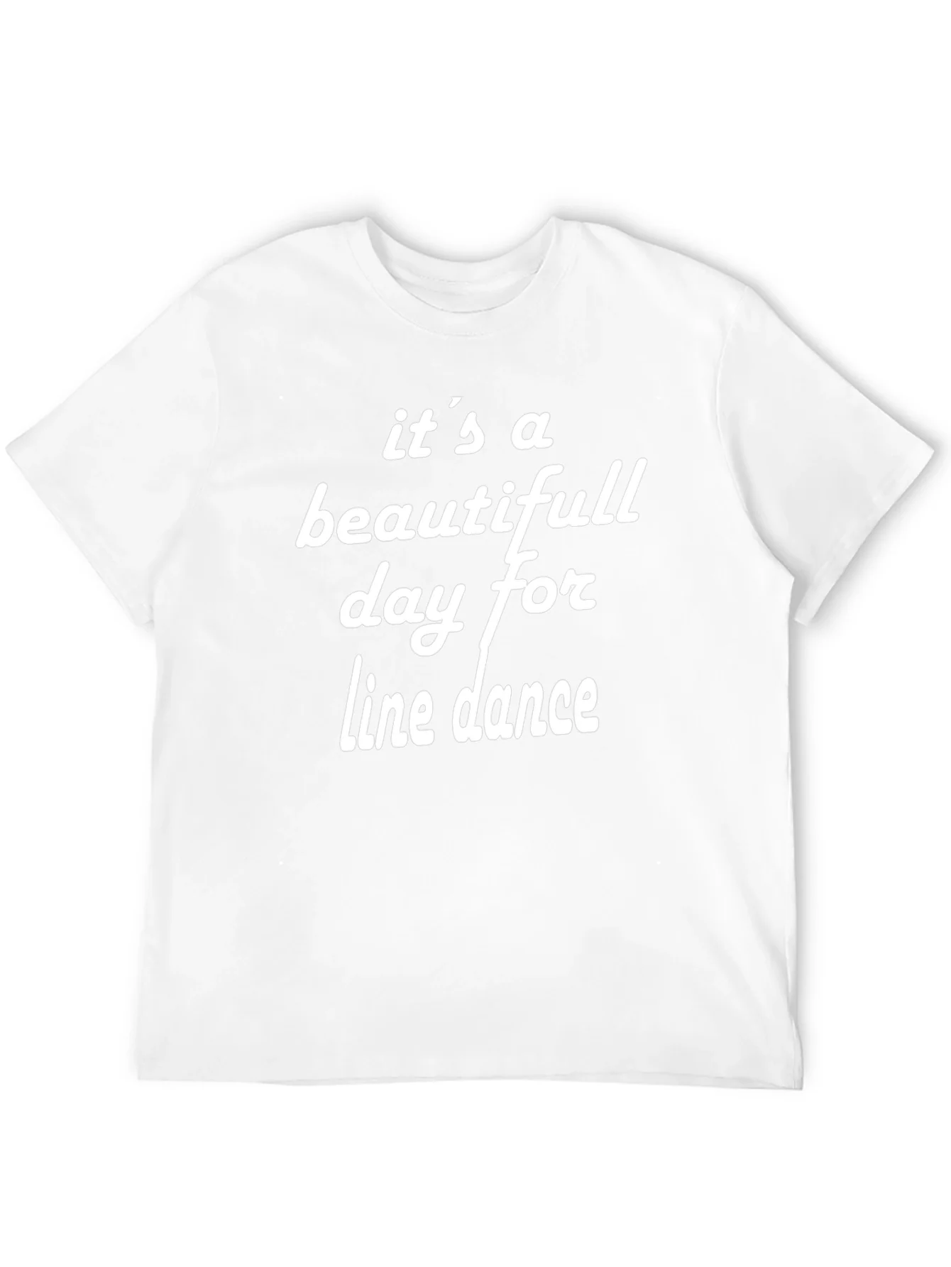 Its A Beautiful Day For Line Dance T-Shirt