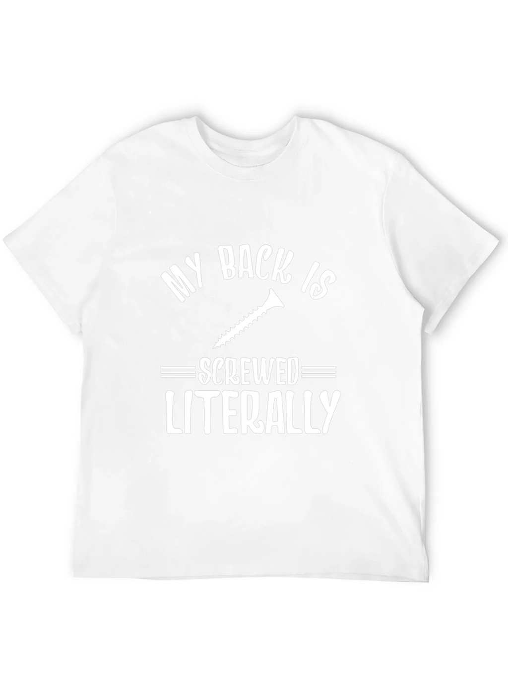 Funny Back Pain T-Shirt Screwed Literally