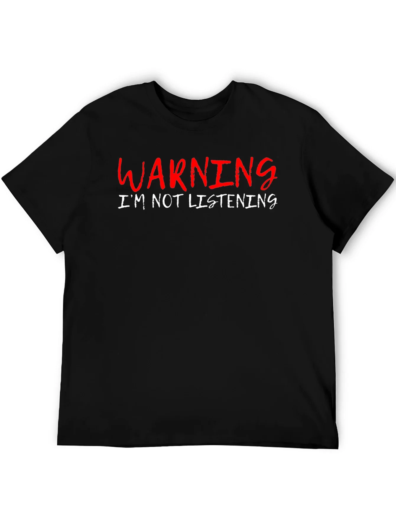 Warning: Im Not Listening T-Shirt