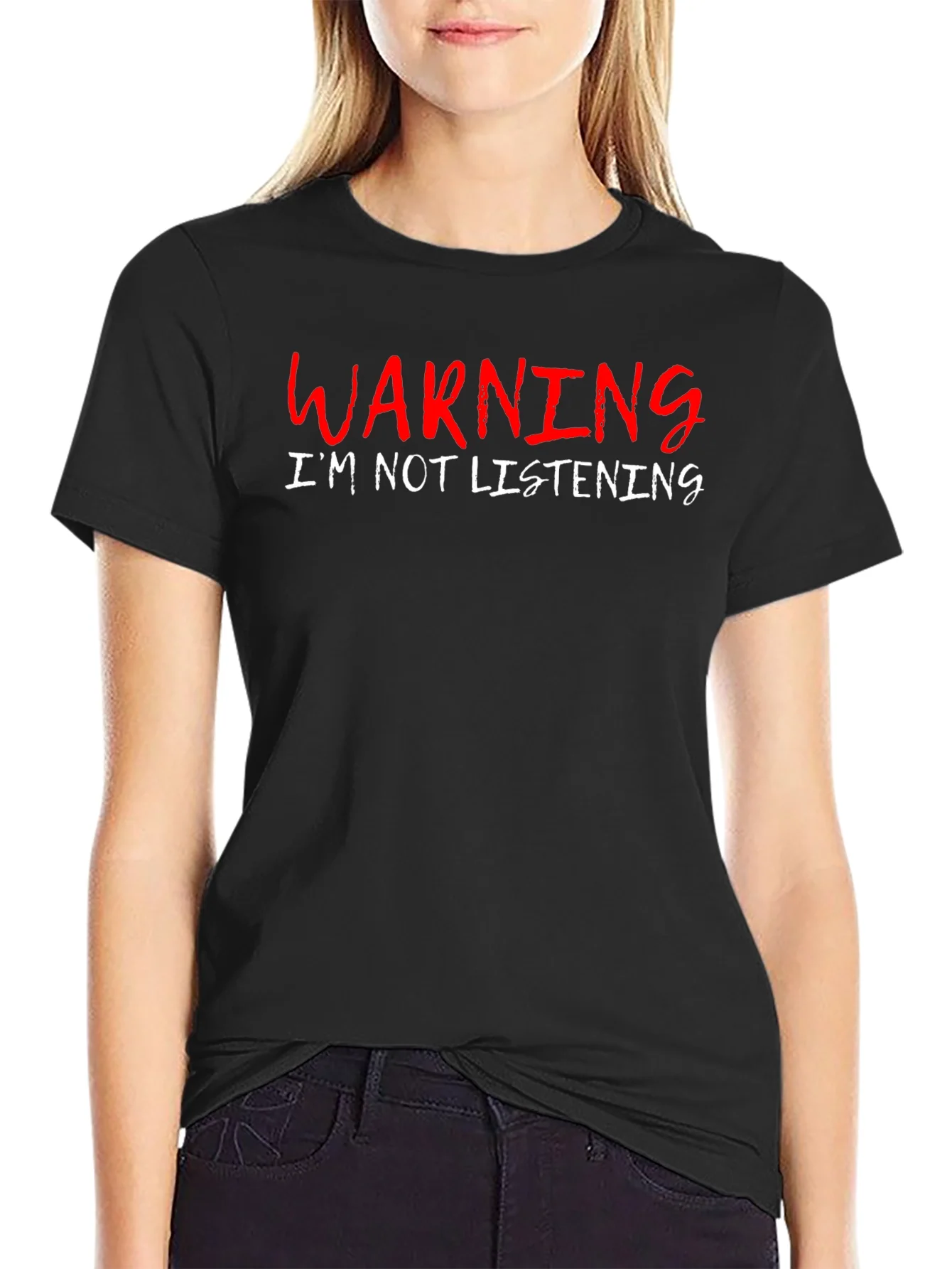 Warning: Im Not Listening T-Shirt