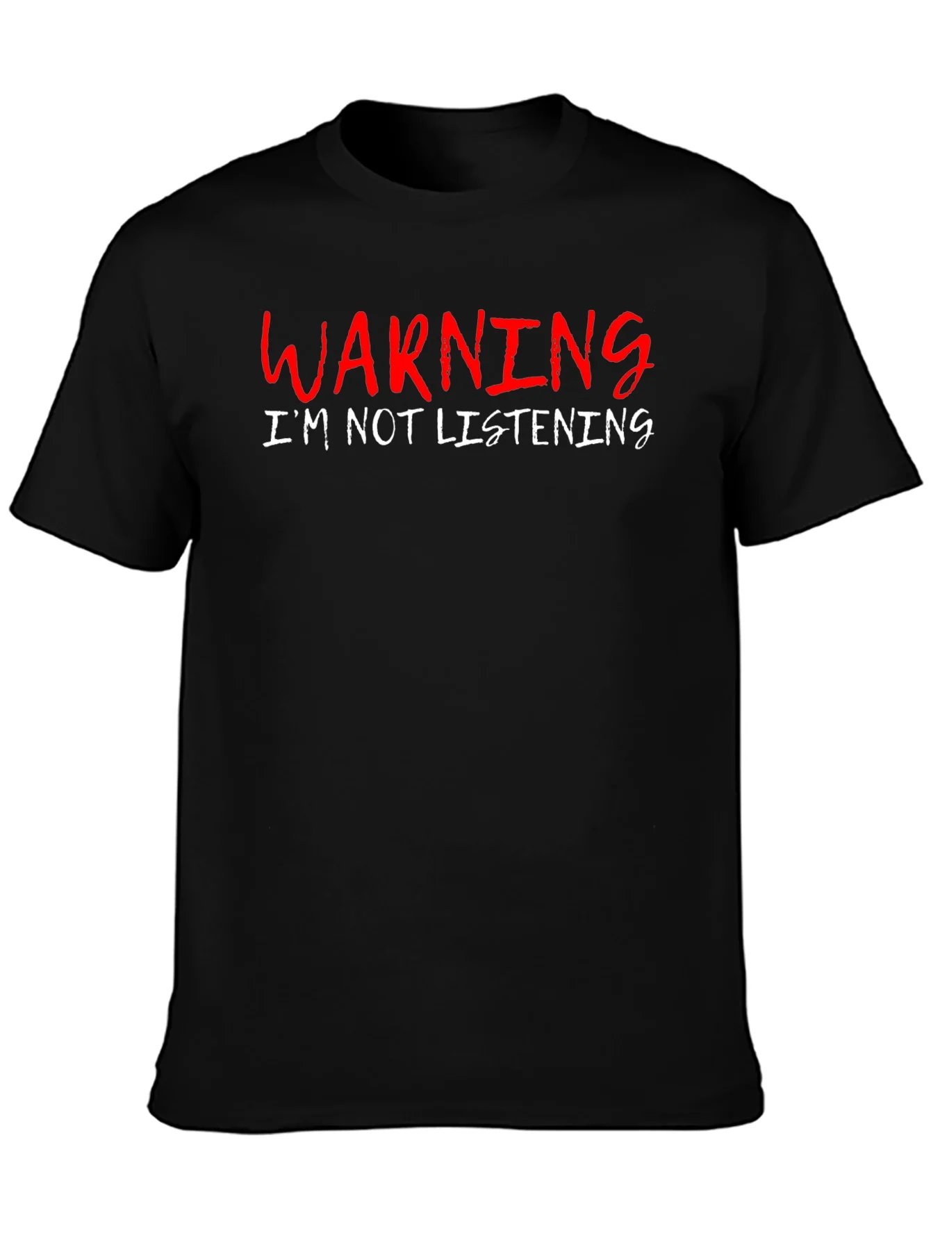 Warning: Im Not Listening T-Shirt