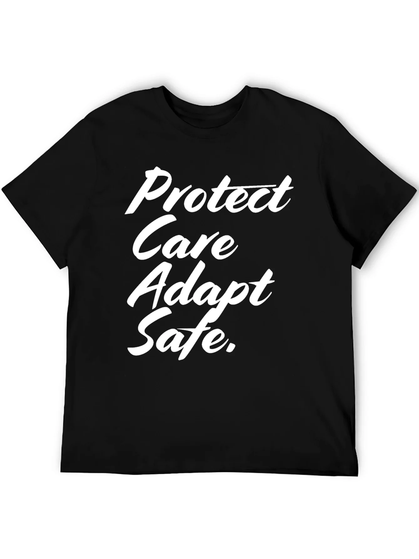Protect Care Adapt Safe Tee - Trendy Slogan T-Shirt