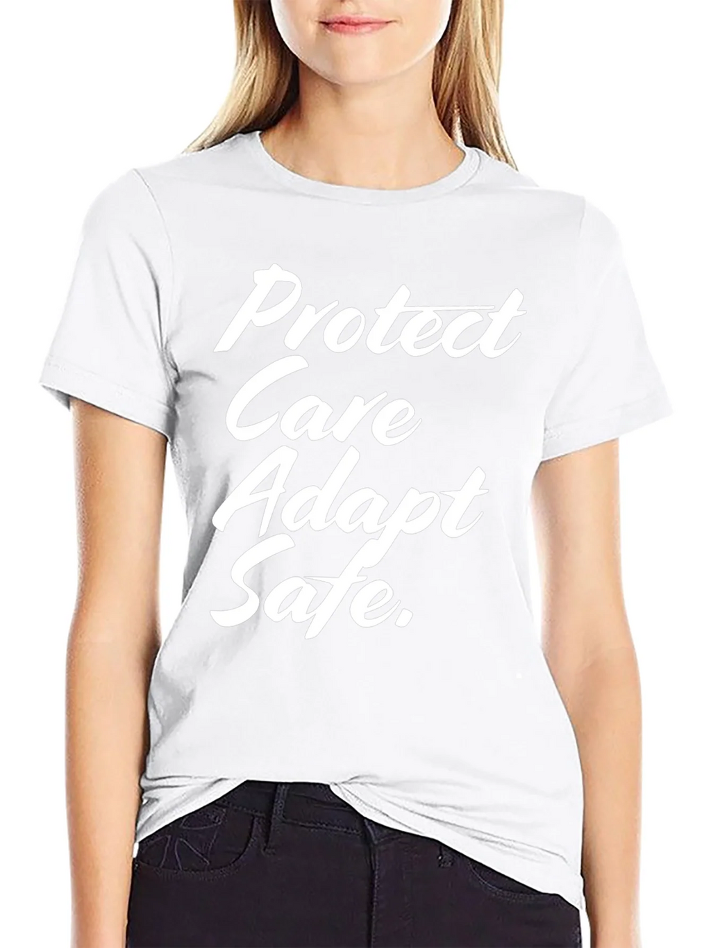 Protect Care Adapt Safe Tee - Trendy Slogan T-Shirt