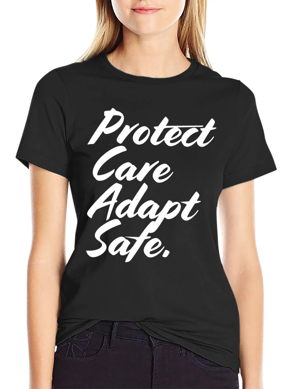 Protect Care Adapt Safe Tee - Trendy Slogan T-Shirt