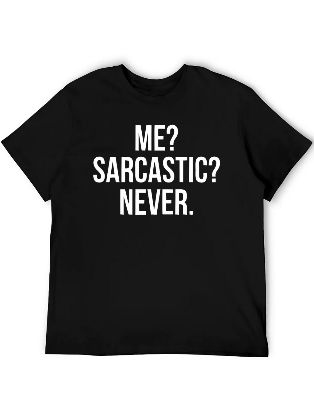 Sarcastic Humor T-Shirt - Mens Graphic Tee