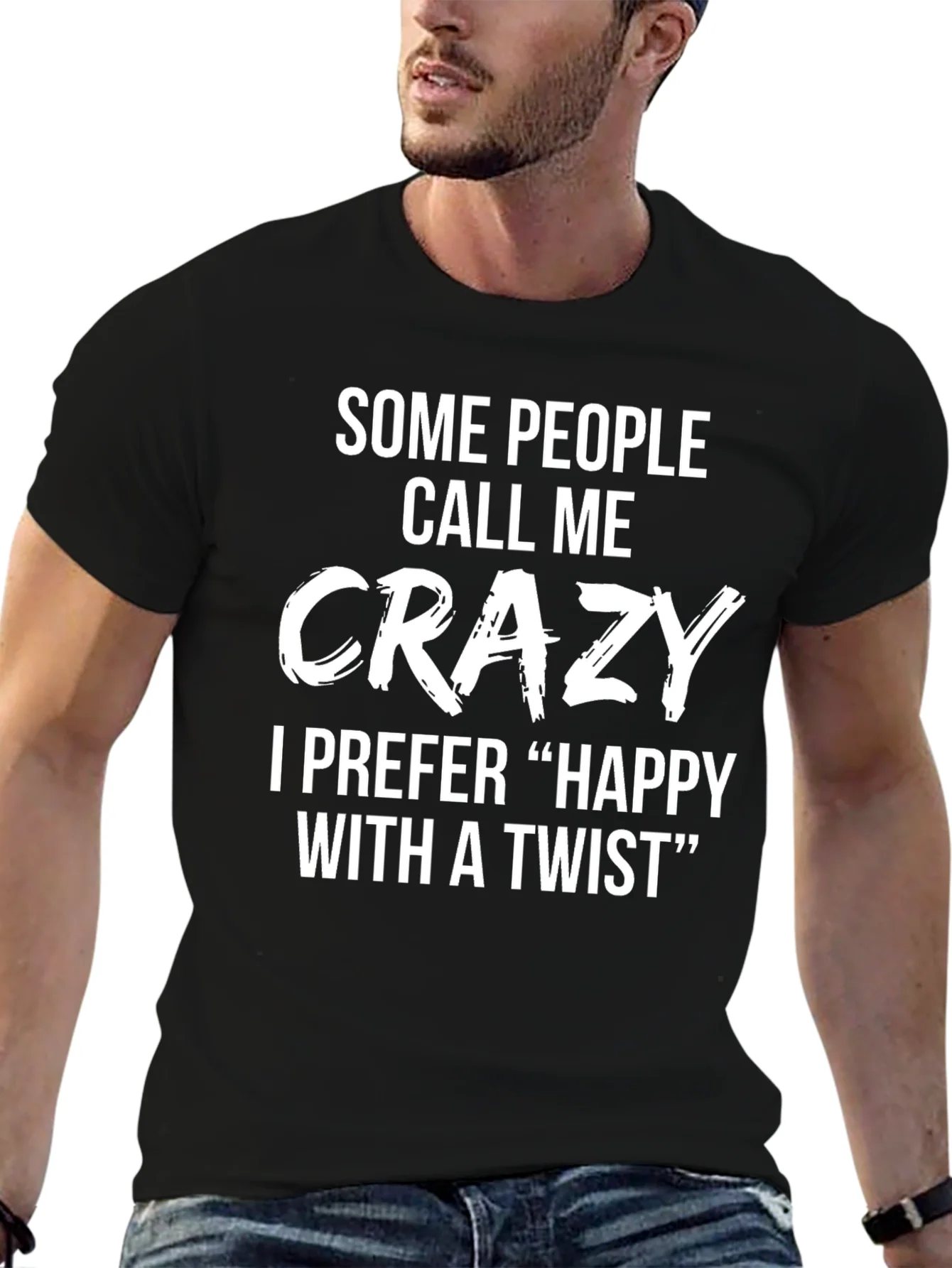 Crazy? Happy with a Twist Funny Novelty T-Shirt