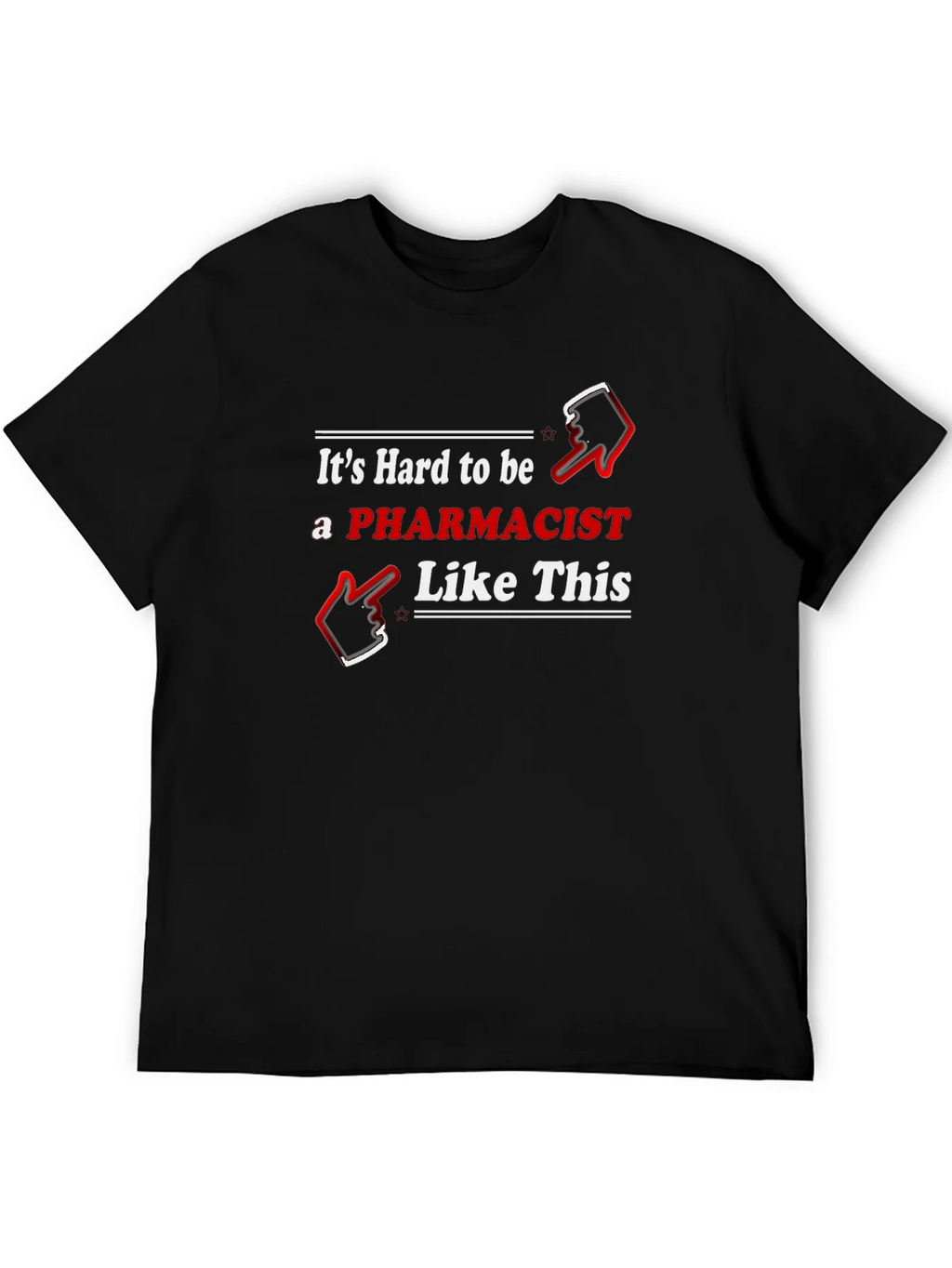 Pharmacist T-Shirt - Hard To Be Like This