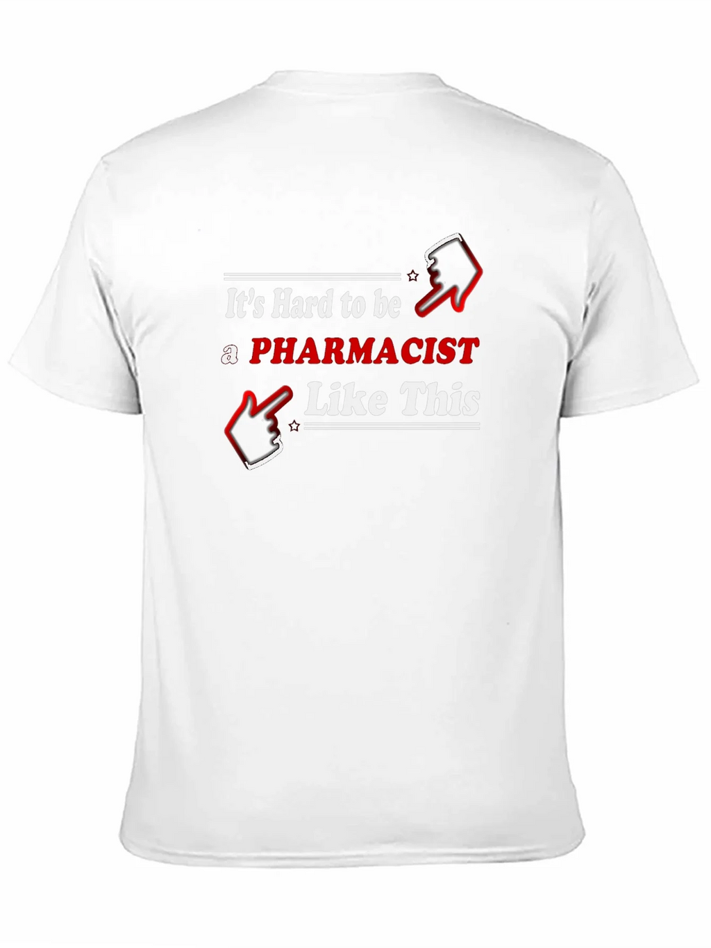 Pharmacist T-Shirt - Hard To Be Like This