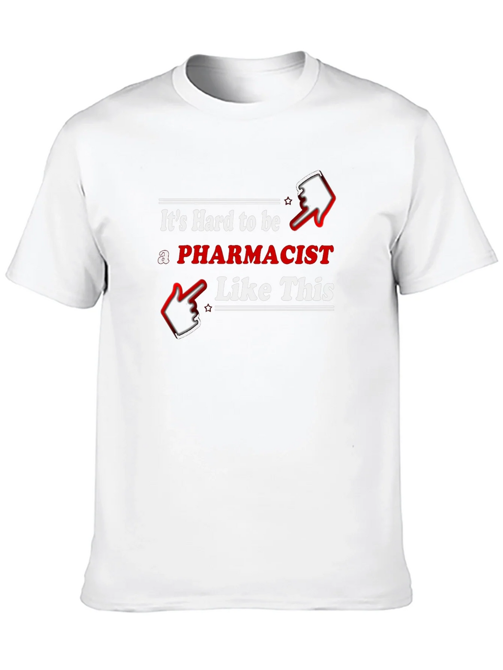 Pharmacist T-Shirt - Hard To Be Like This