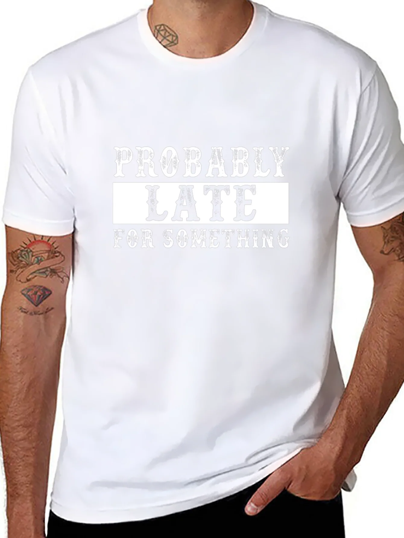 Probably Late T-Shirt - Funny Graphic Tee