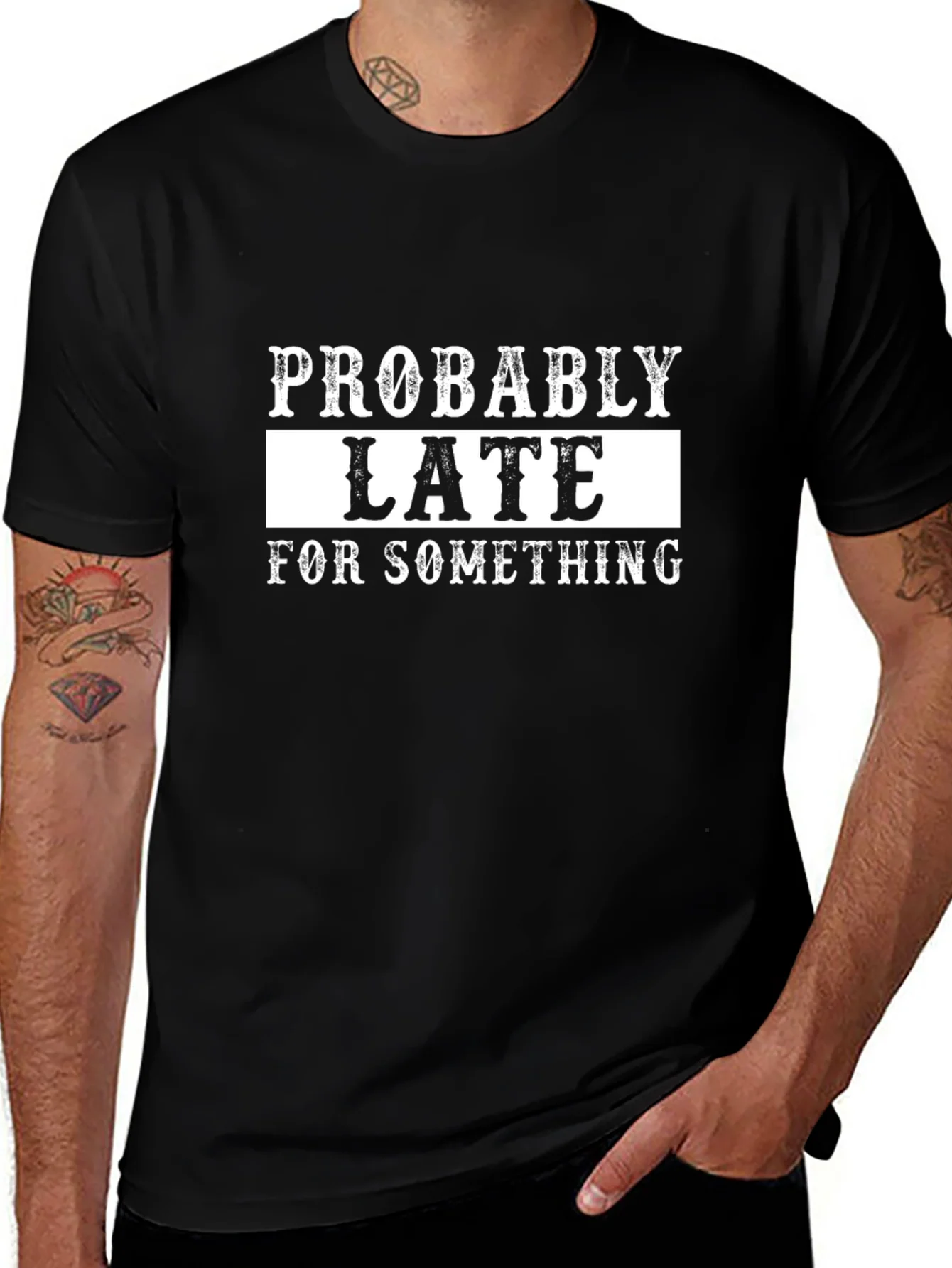Probably Late T-Shirt - Funny Graphic Tee